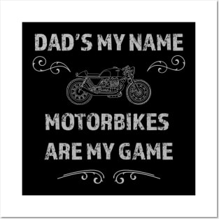 Dad's the name Motorbikes's are my game Posters and Art